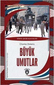 Büyük Umutlar - Dünya Çocuk Klasikleri - Charles Dickens - Dorlion Yayınevi