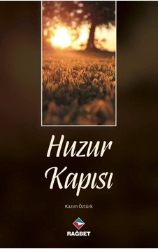 Huzur Kapısı / Kazım Öztürk