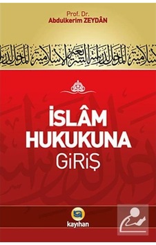 İslam Hukukuna Giriş / Prof Dr. Abdülkerim Zeydan 9786055996130 İslam Hukukuna Giriş / Prof Dr. Abdülkerim Zeydan 9786055996130