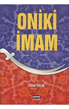 Oniki İmam - Cafer Çelik - Çelik Yayınevi Oniki İmam - Cafer Çelik - Çelik Yayınevi