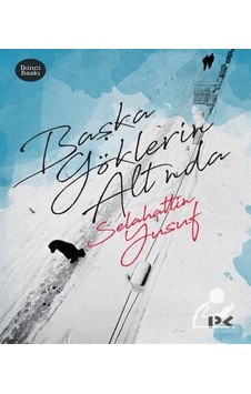 Başka Göklerin Altında - Selahattin Yusuf - Profil Kitap Başka Göklerin Altında - Selahattin Yusuf - Profil Kitap