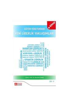 Eğitim Yönetiminde Yeni Liderlik Yaklaşımları Cilt:2 E-kitap Eğitim Yönetiminde Yeni Liderlik Yaklaşımları Cilt:2 E-kitap