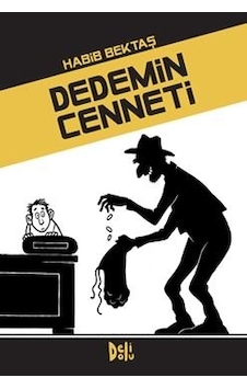Dedemin Cenneti - Habib Bektaş - DeliDolu Dedemin Cenneti - Habib Bektaş - DeliDolu