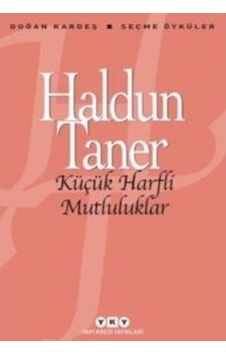 Küçük Harfli Mutluluklar - Haldun Taner - Yapı Kredi Yayınları Küçük Harfli Mutluluklar - Haldun Taner - Yapı Kredi Yayınları