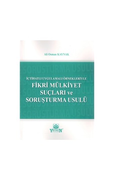 Yetkin Yayınları - Fikri Mülkiyet Suçları Ve Soruşturma Usulü - Ali Osman Kaynak
