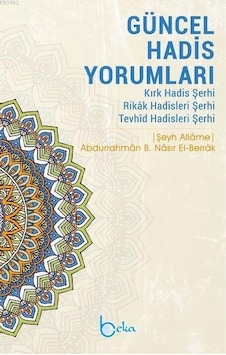 Güncel Hadis Yorumları Kırk Hadis Şerhi – Rikâk Hadisleri Şerhi