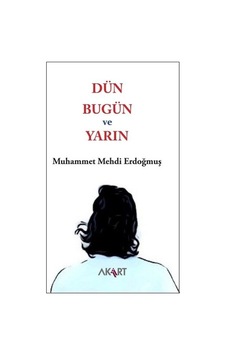 Dün, Bugün ve Yarın Dün, Bugün ve Yarın