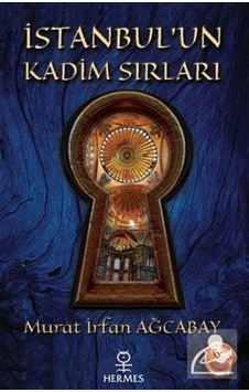 Istanbul'Un Kadim Sırları / Murat Irfan Ağcabay 9786057737885