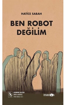 Ben Robot Değilim - Hatice Sabah - Manos Ben Robot Değilim - Hatice Sabah - Manos