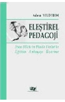 Eleştirel Pedagoji - Adem Yıldırım - Anı Yayıncılık Eleştirel Pedagoji - Adem Yıldırım - Anı Yayıncılık