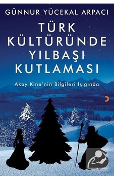 Türk Kültüründe Yılbaşı Kutlaması - Günnur Yücekal Arpacı - Cinius Türk Kültüründe Yılbaşı Kutlaması - Günnur Yücekal Arpacı - Cinius