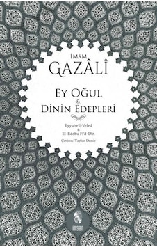 Ey Oğul & Dinin Edepleri Ey Oğul & Dinin Edepleri