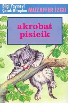 Akrobat Pisicik - Muzaffer İzgü - Bilgi Yayınevi