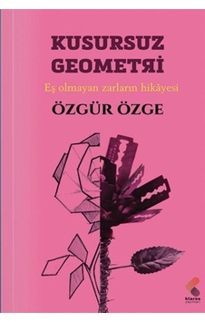 Kusursuz Geometri / Özgür Özge Kusursuz Geometri / Özgür Özge