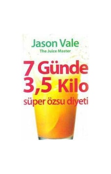 7 Günde 3.5 Kilo; Taze Meyve. Sebze Suyu Diyeti