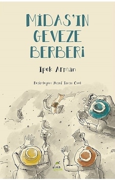 Midas'ın Geveze Berberi - İpek Arman - Elma Yayınevi Midas'ın Geveze Berberi - İpek Arman - Elma Yayınevi