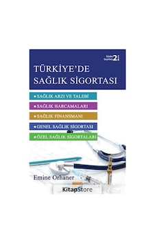 Türkiye'de Sağlık Sigortası - Emine Orhaner - Siyasal Kitabevi Türkiye'de Sağlık Sigortası - Emine Orhaner - Siyasal Kitabevi
