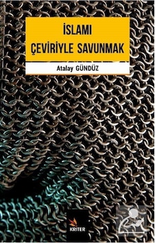 İslami Çeviriyle Savunmak - Atalay Gündüz - Kriter İslami Çeviriyle Savunmak - Atalay Gündüz - Kriter