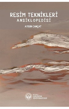 Resim Teknikleri Ansiklopedisi - Aysun Cançat - İstanbul Gelişim Üniversitesi
