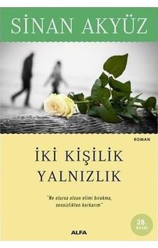 İki Kişilik Yalnızlık - Sinan Akyüz - Alfa Yayıncılık İki Kişilik Yalnızlık - Sinan Akyüz - Alfa Yayıncılık