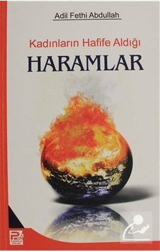 Kadınların Hafife Aldığı Haramlar / Adil Fethi Abdullah 9789759066734 Kadınların Hafife Aldığı Haramlar / Adil Fethi Abdullah 9789759066734