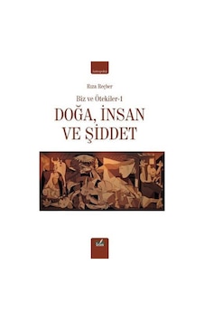 Doğa, İnsan Ve Şiddet / Biz Ve Ötekiler 1 / Rıza Reçber