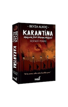 Karantina Üçüncü Perde \ Beyza Alkoç - İndigo Yayınları Karantina Üçüncü Perde \ Beyza Alkoç - İndigo Yayınları