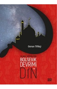 İslam-Sosyalizm Bolşevik Devrimi ve Din - Osman Tiftikçi - Nota Bene Yayınları