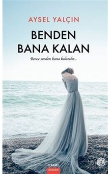Benden Bana Kalan / Aysel Yalçın