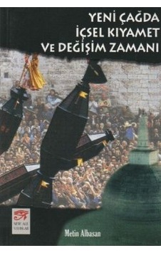 Yeni Çağda İçsel Kıyamet ve Değişim Zamanı - Metin Albasan - New Age Yayınları Yeni Çağda İçsel Kıyamet ve Değişim Zamanı - Metin Albasan - New Age Yayınları
