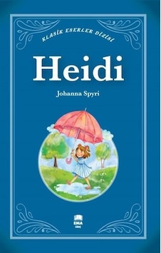 Heidi - Klasik Eserler Dizisi - Johanna Spyri - Ema Genç