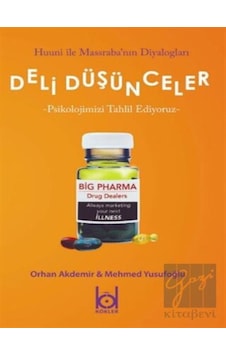 Deli Düşünceler - Psikolojimizi Tahlil Ediyoruz - Kökler Kitabevi Deli Düşünceler - Psikolojimizi Tahlil Ediyoruz - Kökler Kitabevi