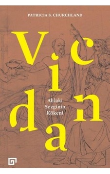 Vicdan: Ahlaki Sezginin Kökeni  - Patricia S. Churchland  - Koç Üniversitesi Yayınları