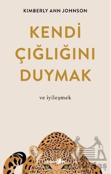 Kendi Çığlığını Duymak Ve İyileşmek Kendi Çığlığını Duymak Ve İyileşmek