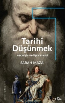 Tarihi Düşünmek - Geçmişin Değişen Eşkali - Sarah Maza - Fol Kitap Tarihi Düşünmek - Geçmişin Değişen Eşkali - Sarah Maza - Fol Kitap