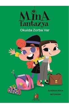 Mina Fantazya: Okulda Zorba Var - Elisenda Roca - Orman Kitap