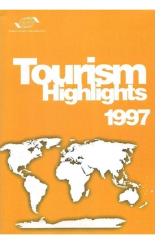 World Tourism Organization Tourism Highlights 1997 World Tourism Organization Tourism Highlights 1997