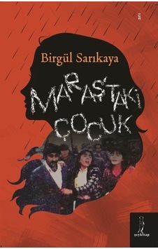 Maraş'taki Çocuk / Birgül Sarıkaya Maraş'taki Çocuk / Birgül Sarıkaya