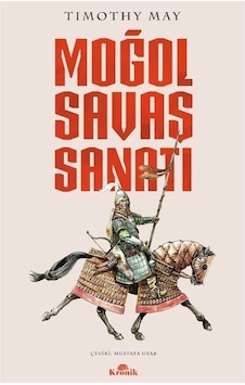 Moğol Savaş Sanatı / Timothy May Moğol Savaş Sanatı / Timothy May