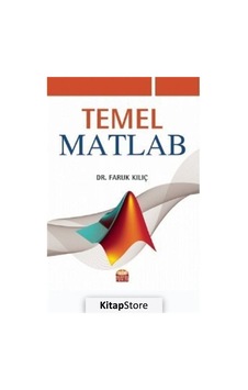 Temel Matlab - Faruk Kılıç - Nobel Bilimsel Eserler Temel Matlab - Faruk Kılıç - Nobel Bilimsel Eserler