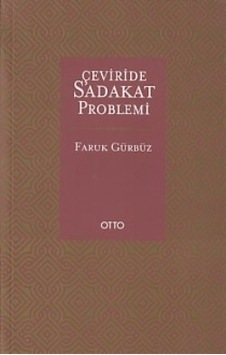 Çeviride Sadakat Problemi - Faruk Gürbüz - Otto Çeviride Sadakat Problemi - Faruk Gürbüz - Otto
