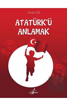 Atatürk'ü Anlamak Çocuk Gezegeni - Çocuk Gezegeni Atatürk'ü Anlamak Çocuk Gezegeni - Çocuk Gezegeni