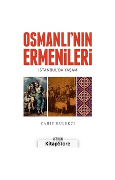 Osmanlı'nın Ermenileri - İstanbul'da Yaşam - Cahit Külekçi - Malatya Fidan Kitabevi Osmanlı'nın Ermenileri - İstanbul'da Yaşam - Cahit Külekçi - Malatya Fidan Kitabevi