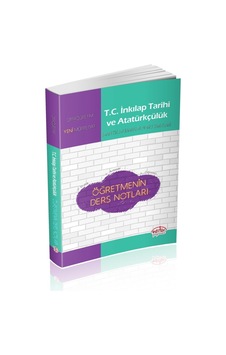 Editör T.C İnkılap Tarihi ve Atatürkçülük Öğretmenin Ders Notları- Editör Editör T.C İnkılap Tarihi ve Atatürkçülük Öğretmenin Ders Notları- Editör