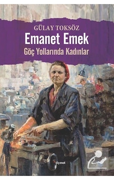 Emanet Emek / Gülay Toksöz Emanet Emek / Gülay Toksöz