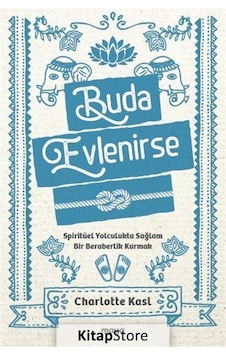 Buda Evlenirse - Spiritüel Yolculukta Sağlam Bir Beraberlik Kurmak - Charlotte Kasl - Maya Kitap Buda Evlenirse - Spiritüel Yolculukta Sağlam Bir Beraberlik Kurmak - Charlotte Kasl - Maya Kitap
