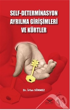 Self-Determinasyon Ayrılma Girişimleri ve Kürtler - İrfan Sönmez - Altınordu Self-Determinasyon Ayrılma Girişimleri ve Kürtler - İrfan Sönmez - Altınordu