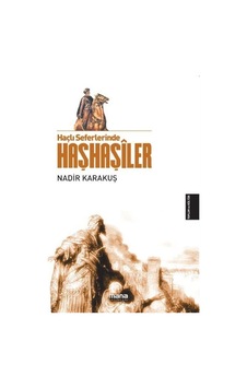 Haçlı Seferlerinde Haşhaşiler / Nadir Karakuş 9786052339152 Haçlı Seferlerinde Haşhaşiler / Nadir Karakuş 9786052339152