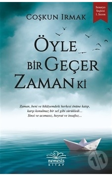 Öyle Bir Geçer Zaman Ki - Coşkun Irmak - Nemesis Kitap Öyle Bir Geçer Zaman Ki - Coşkun Irmak - Nemesis Kitap