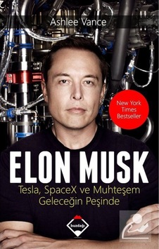 Elon Musk & Tesla, Spacex Ve Muhteşem Geleceğin Peşinde